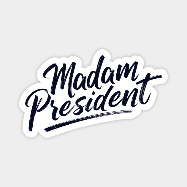 Madam President Magnet by CreativeSage