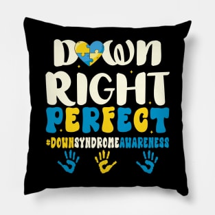 Down Syndrome Awareness Down Right Perfect Pillow