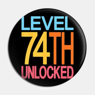 Level 74th  74th Birthday Video  74 Years Old Pin