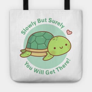 Cute Turtle Slowly But Surely You Will Get There Tote