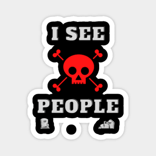 I see ded people Magnet