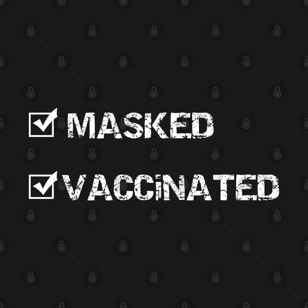 Masked And Vaccinated by Happy - Design