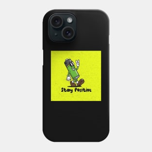 stay positive Phone Case