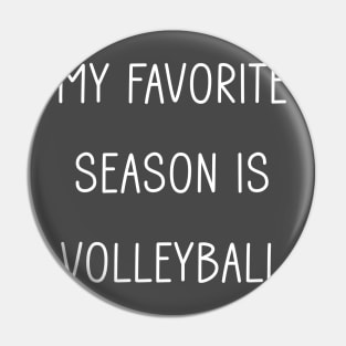 My Favorite Season is Volleyball Pin