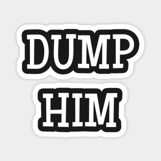 DUMP HIM SHIRT Britney Spears message tee Fitted T-Shirt Magnet