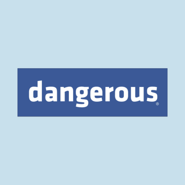 Dangerous by FairUseFashion