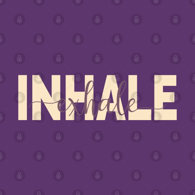 Just Breathe Inhale Exhale by Heartsake