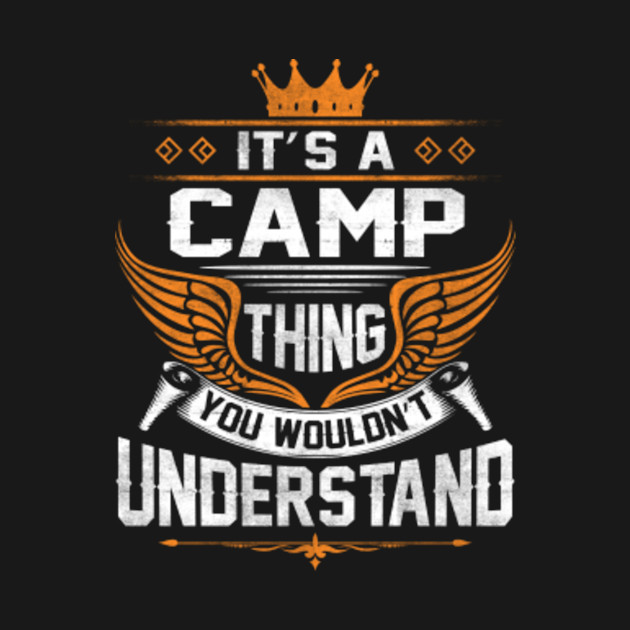 Discover Camp Name T Shirt - Camp Thing Name You Wouldn't Understand Gift Item Tee - Camp - T-Shirt