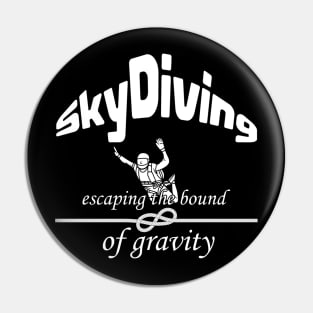 Skydiving Phrase Escaping the Limits of Gravity Parachutist Life Pin