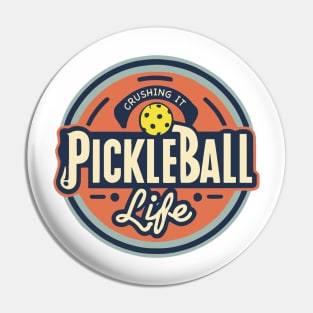 Pickleball Life - Crushing It! Pin