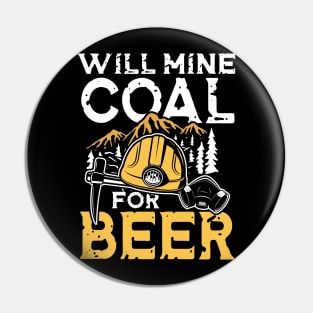 Will Mine Coal For Beer Pin