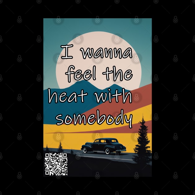 Oh, I wanna dance with somebody I wanna feel the heat with somebody by Tiffer Suaret