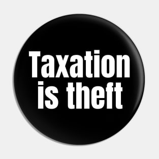 Taxation is theft Pin