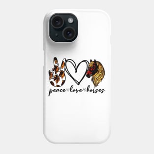 Peace Love Horses Phone Case