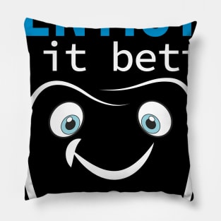 Dentists do it better Funny Gift Idea graduation Pillow