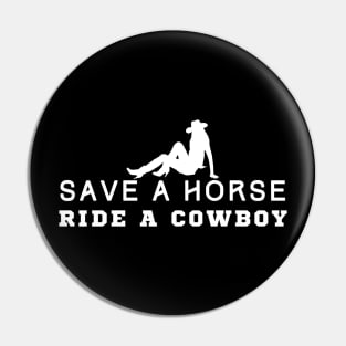 Save A Horse Ride A Cowboy Pin