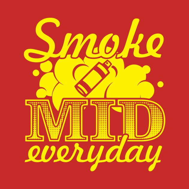 Smoke Mid Everyday by Archanor