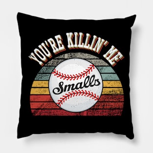 You're Killin Me Smalls funny baseball men women boys teens Pillow