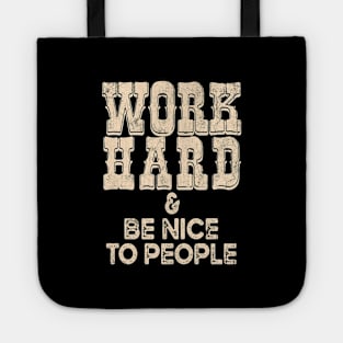 Work Hard Be Nice Positive Work Ethics Western Cowboy Aesthetics Tote