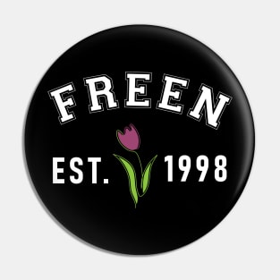 Freen Est 1998 - Freen Tulips Pin