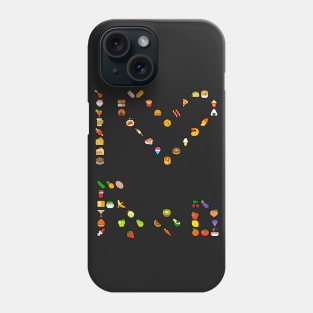 I Love Food Phone Case