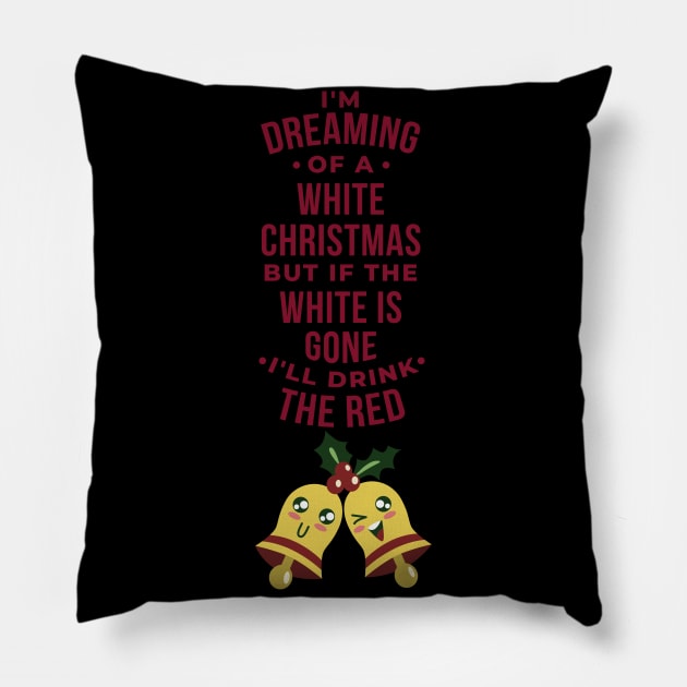 I'll Have A Red Christmas! #93 Pillow by Fontaine Exclusives