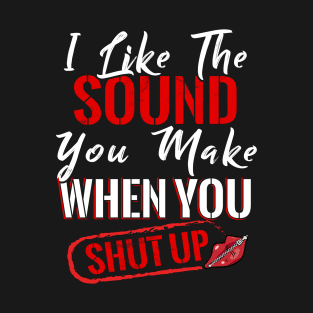 I Like The Sound T-Shirt