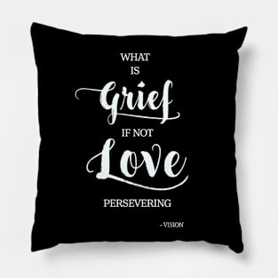 Grief - Love Persevering Pillow