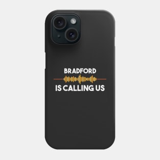 Bradford is Calling City Trip Gift Phone Case