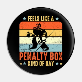 Feels Like A Penalty Box Kind Of Day Pin