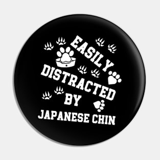 Easily distracted by Japanese Chin Doodle Dog Puppy Lover Pin