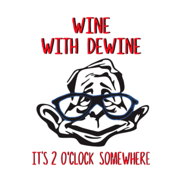 Wine With Dewine by Yesenia Caskey Store