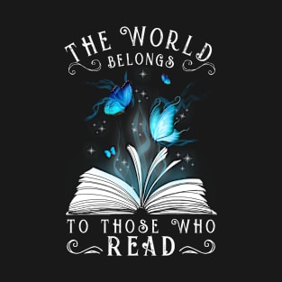 The World Belongs To Those Who Read T-Shirt