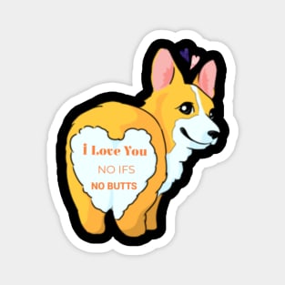 I Love You No Ifs No Butts Corgi Dog Funny Text Design Magnet