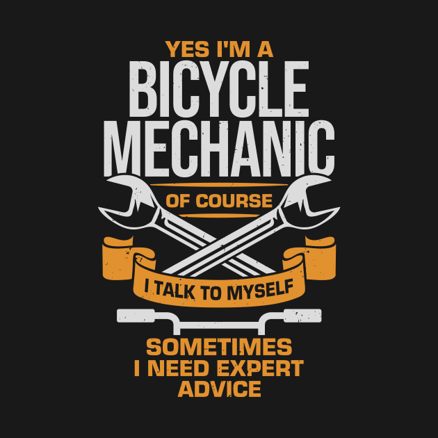 Yes I'm A Bicycle Mechanic by Dolde08