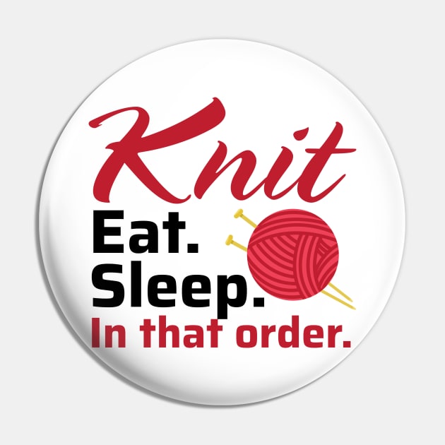 Knit Eat Sleep, In that Order - Funny Knitting Quotes (Light Colors) Pin by zeeshirtsandprints