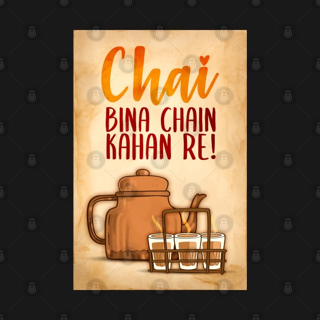 Chai bina chain kahan re - Minimal Indian art for all the Chai lovers or Tea lovers by DIL SE INDIAN