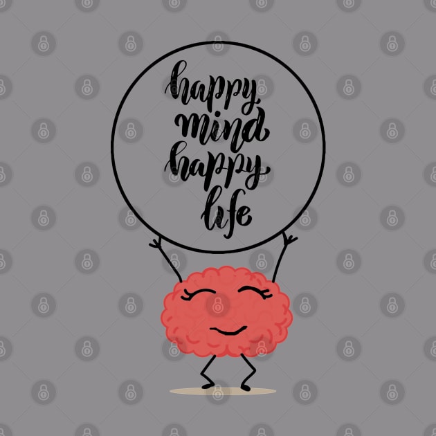 Happy Mind Happy Life by NeetzCreation