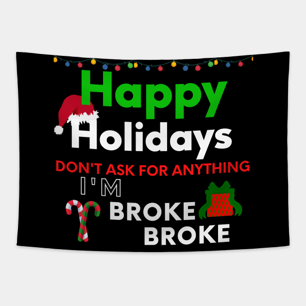 Broke For the Holidays Tapestry by MammaSaid