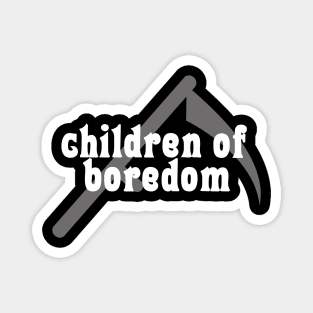 Children of Boredom Magnet