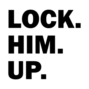 Bold Lock Him Up Anti-Trump Light-Color T-Shirt