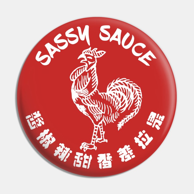 Sriracha - Sassy Sauce Pin by Barn Shirt USA