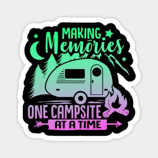 Making Memories One Campsite At A Time Magnet