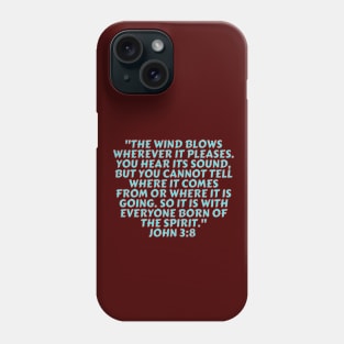 Bible Verse John 3:8 Phone Case