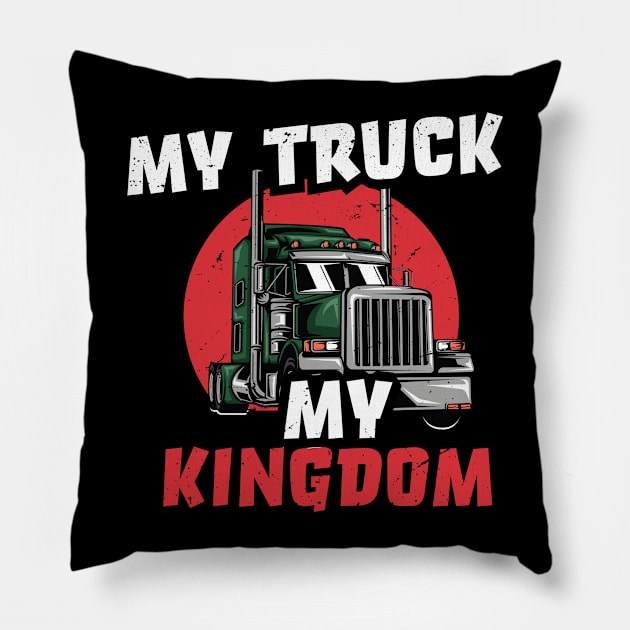 My truck, my kingdom / Trucker Dad design / Truck Papi gift idea / Trucker Dad, funny Truck Driver Dad present / Trucker Dad design Gift Pillow by Anodyle