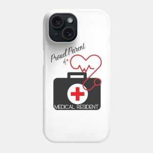 Proud parent of a Medical Resident Phone Case