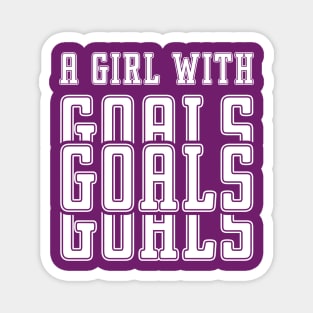 Just a Girl Who Loves Soccer, A Girl With Goals, Soccer Girl Magnet