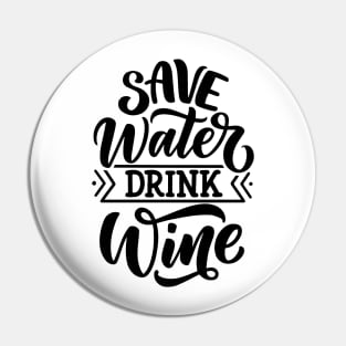 Save water drink wine lettering composition in modern style. Alcohol beverage bar drink concept Pin