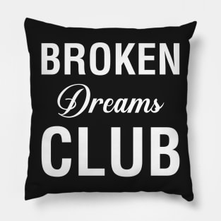 Broken Dreams Club Pillow