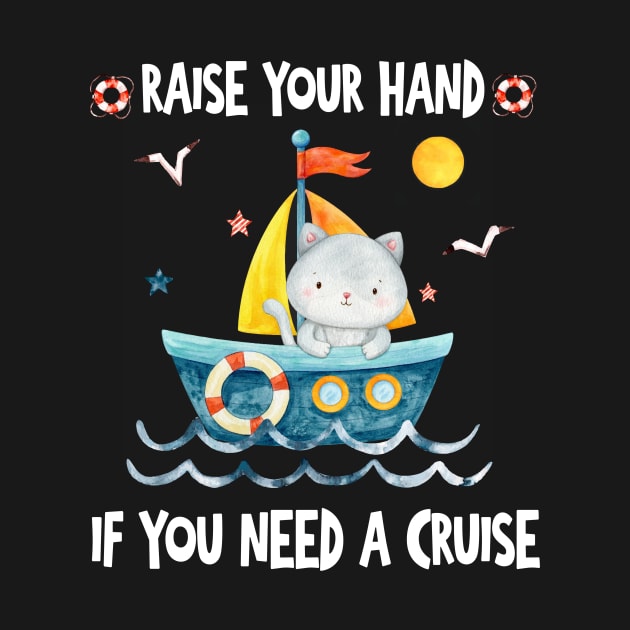 Raise Your Hand If You Need A Cruise by Thai Quang